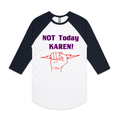 NOT TODAY KAREN! RANGE - AS Colour - 3/4 Raglan Baseball Sleeve Tee Thumbnail